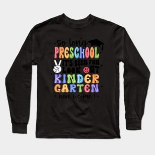 So Long Preschool Graduation It'S Been Last Day School Long Sleeve T-Shirt